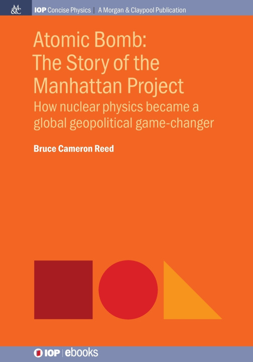 Kniha Atomic Bomb Bruce Cameron Reed