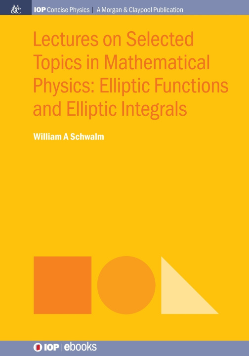 Knjiga Lectures on Selected Topics in Mathematical Physics William A Schwalm