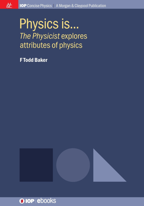 Kniha Physics is... F Todd Baker