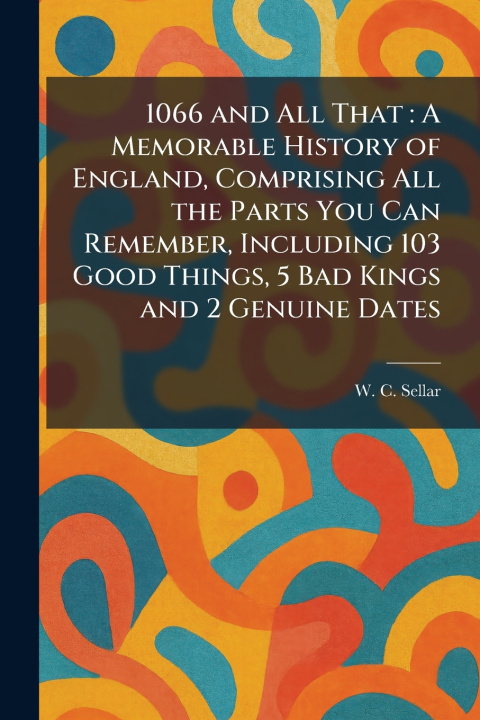 Kniha 1066 and All That W. C. Sellar