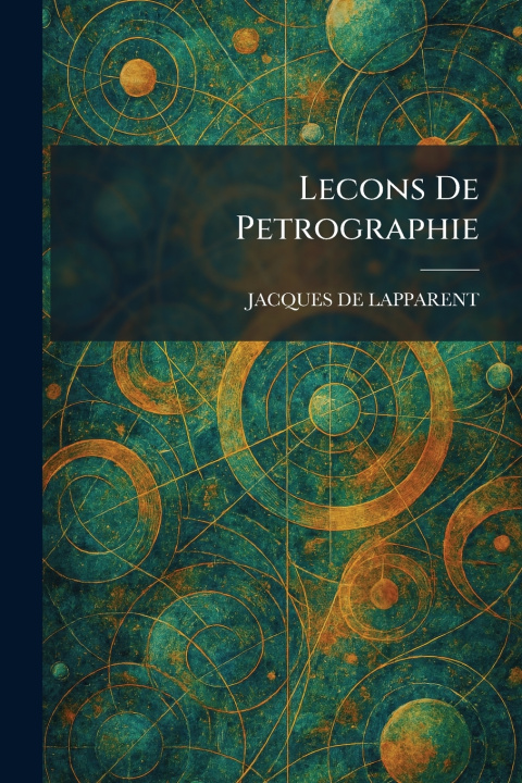 Książka Lecons De Petrographie JACQUES DE LAPPARENT