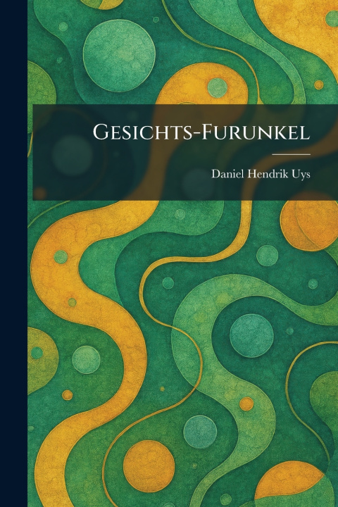 Kniha Gesichts-Furunkel Daniel Hendrik Uys