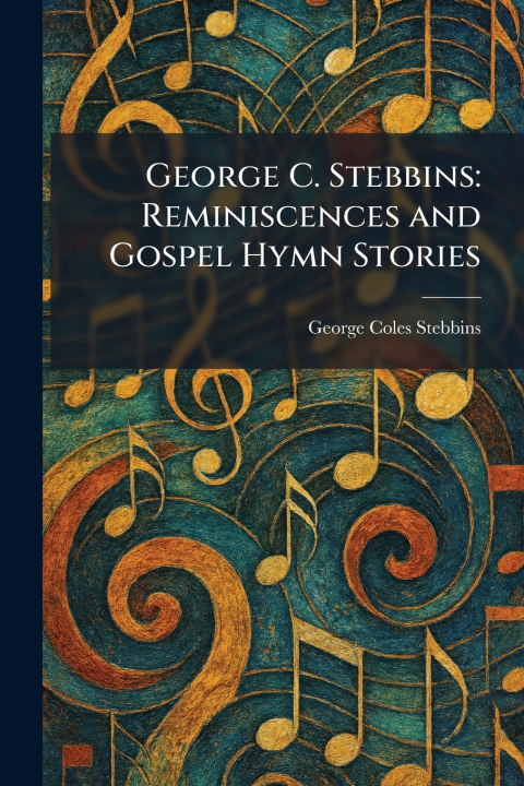 Kniha George C. Stebbins George Coles Stebbins