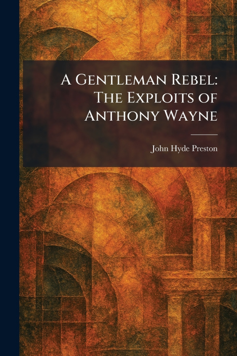 Knjiga A Gentleman Rebel John Hyde Preston