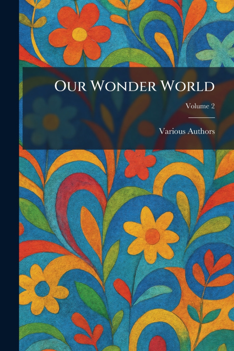 Kniha Our Wonder World Geo L. Shuman & Co.