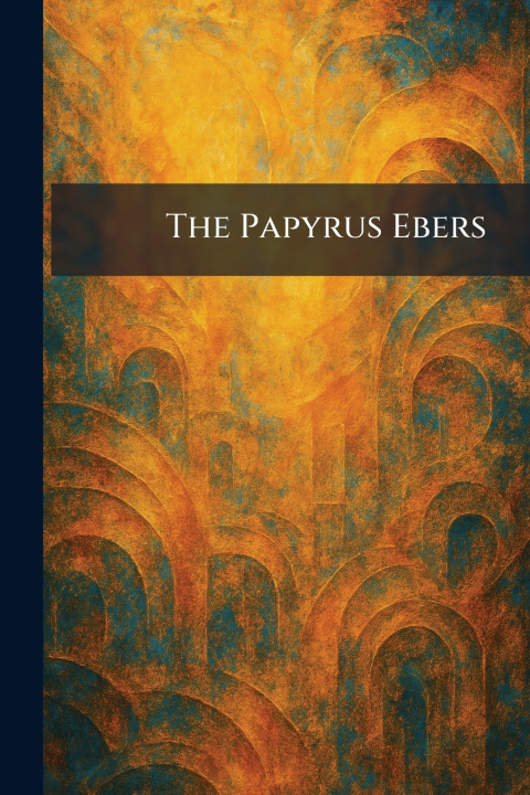 Knjiga The Papyrus Ebers London : Geoffrey Bles