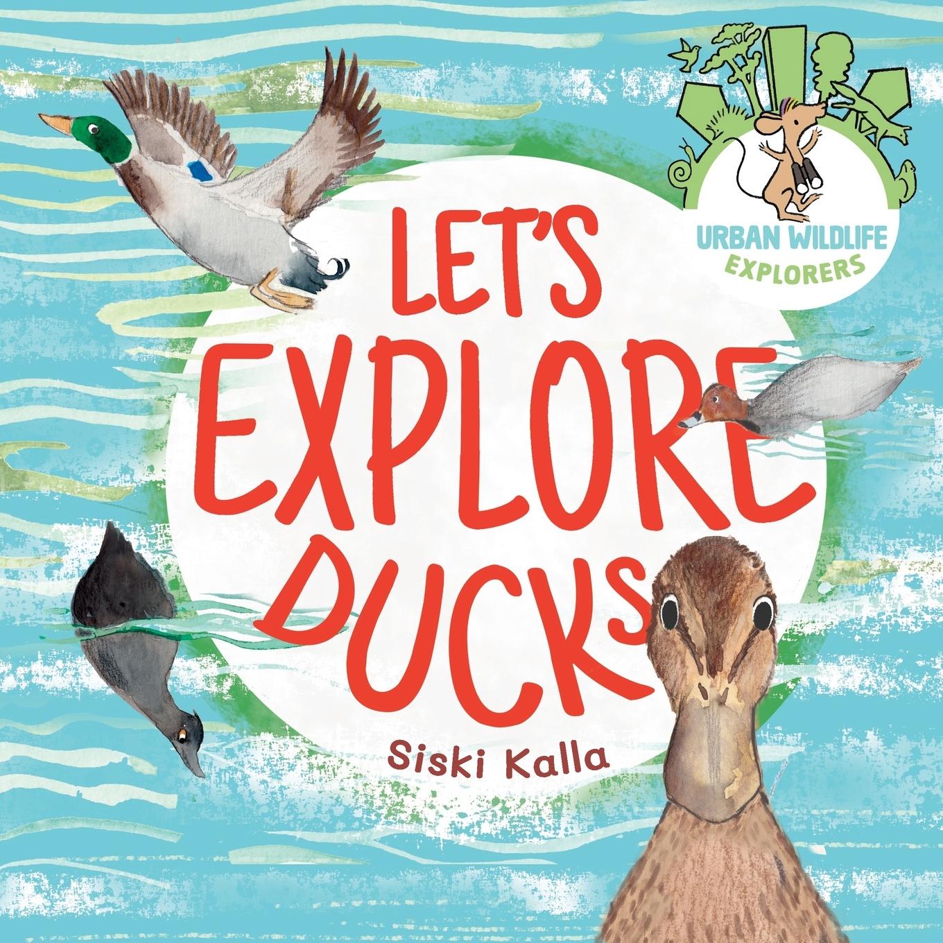Book Let's Explore Ducks Siski Kalla
