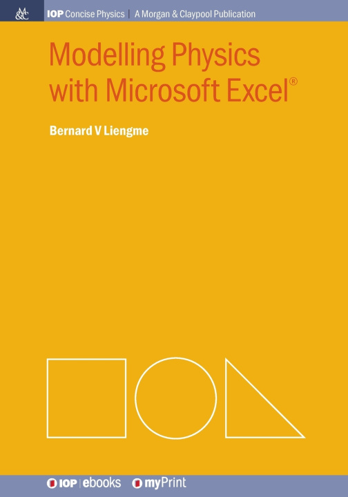Kniha Modelling Physics with Microsoft Excel® Bernard V Liengme