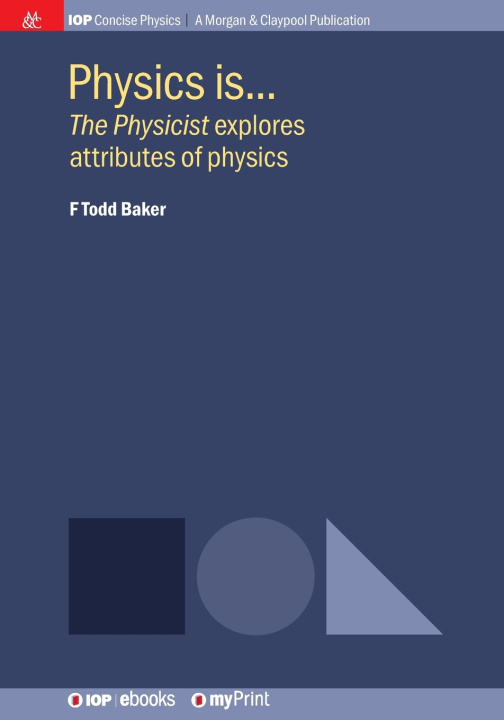 Kniha Physics is... F Todd Baker
