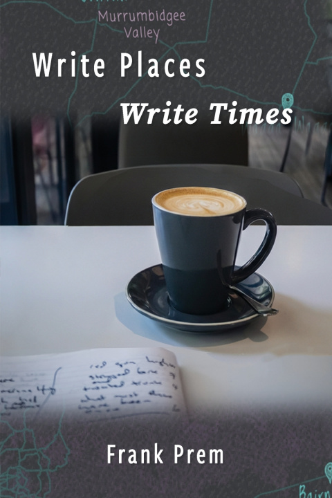 Kniha Write Places Write Times Frank Prem
