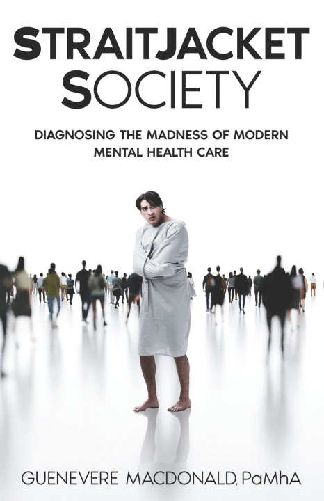 Kniha Straitjacket Society Guenevere MacDonald PaMhA