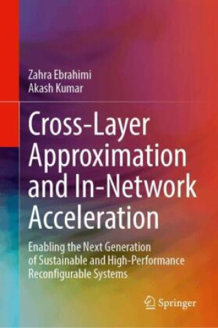 Könyv Cross-Layer Approximation and In-Network Acceleration Zahra Ebrahimi