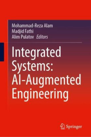 Könyv Integrated Systems: AI-Augmented Engineering Mohammad-Reza Alam