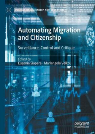 Knjiga Automating Migration and Citizenship Eugenia Siapera
