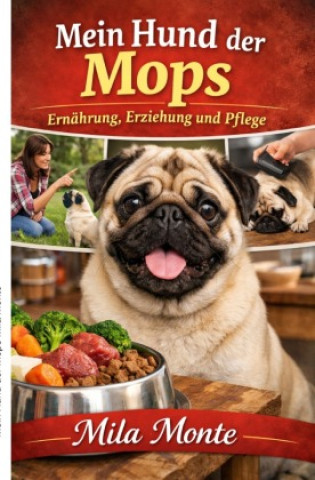 Kniha Mein Hund der Mops Mila Monte