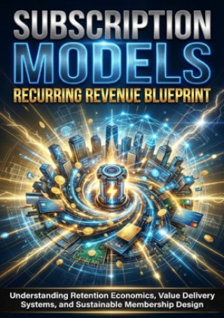 Kniha Subscription Models: Recurring Revenue Blueprint Talia Westcott