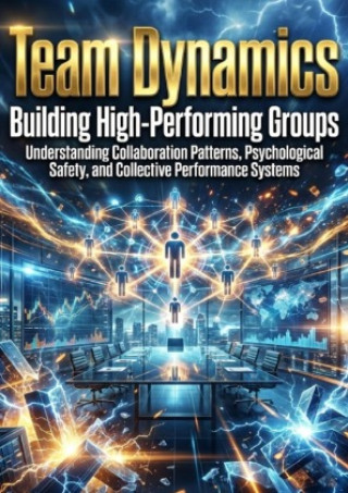 Kniha Team Dynamics: Building High-Performing Groups Alina Frost