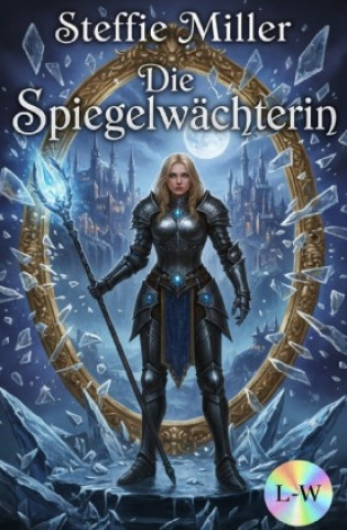 Kniha Die Spiegelwächterin Steffie Miller