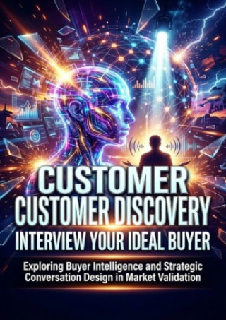 Kniha Customer Discovery: Interview Your Ideal Buyer Sofia Lane