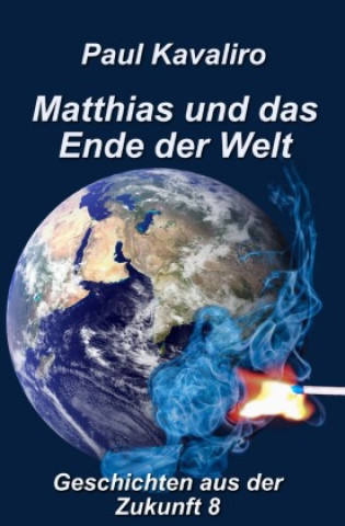 Kniha Matthias und das Ende der Welt Paul Kavaliro
