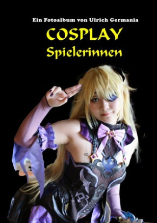 Kniha Cosplay Spielerinnen Ulrich Germania