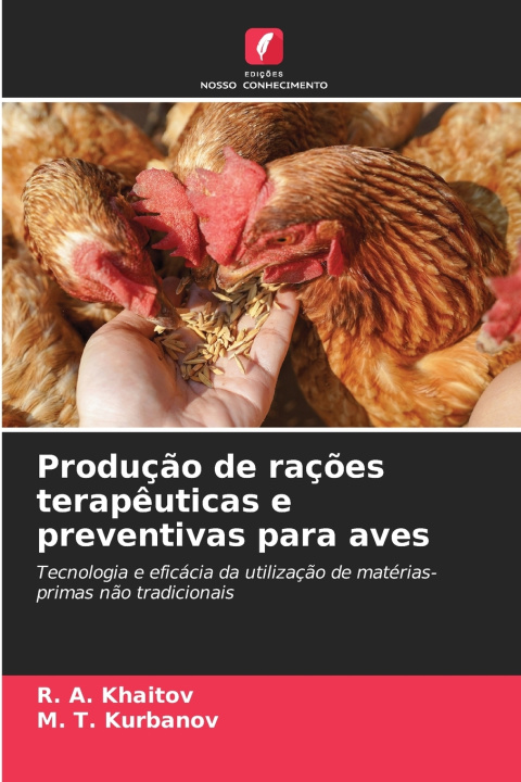 Knjiga Produção de rações terapêuticas e preventivas para aves R. A. Khaitov
