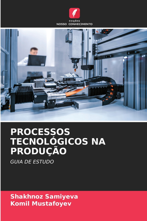 Kniha PROCESSOS TECNOLÓGICOS NA PRODUÇÃO Shakhnoz Samiyeva