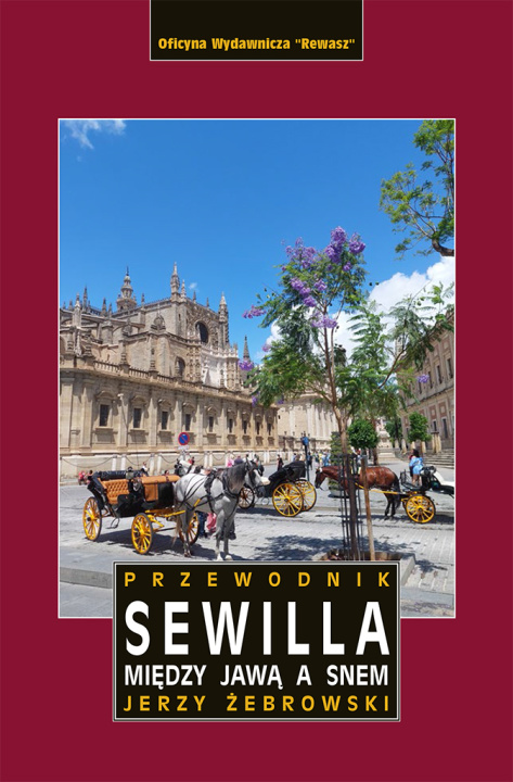 Libro Sewilla. Między jawą a snem wyd. 2 Jerzy Żebrowski