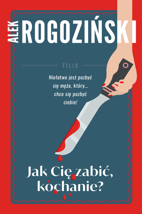 Libro Jak Cię zabić kochanie wyd. 4 Alek Rogoziński