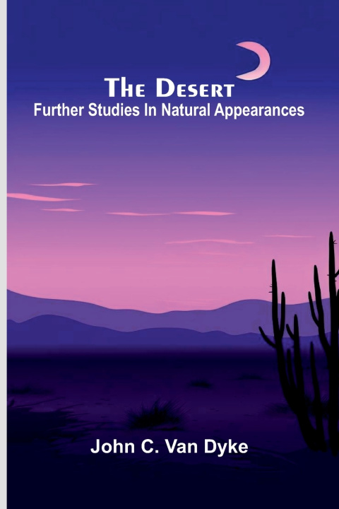 Knjiga The desert John C. Van Dyke