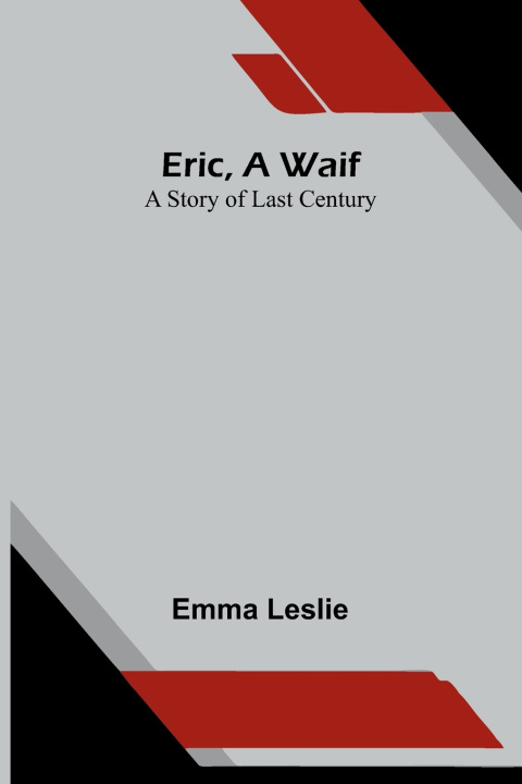 Kniha Eric, a waif Emma Leslie