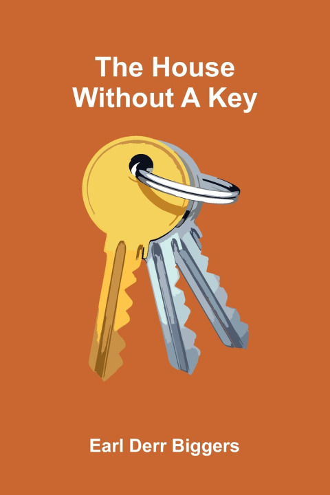 Kniha The house without a key Earl Derr Biggers