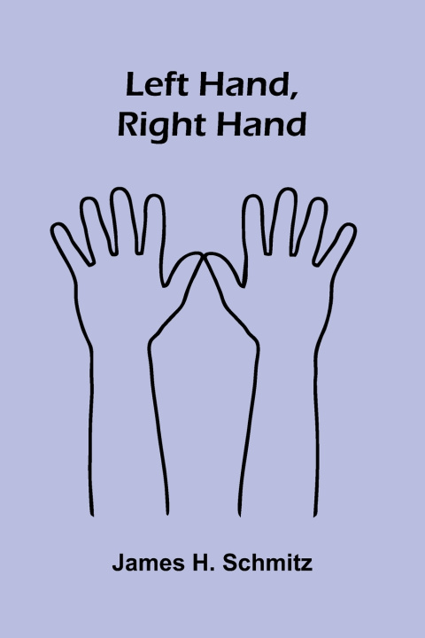 Kniha Left hand, right hand James H. Schmitz