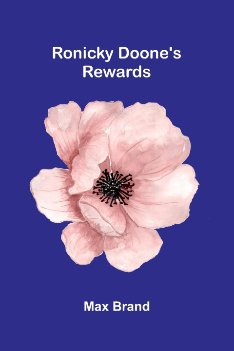 Kniha Ronicky Doone's Rewards Max Brand