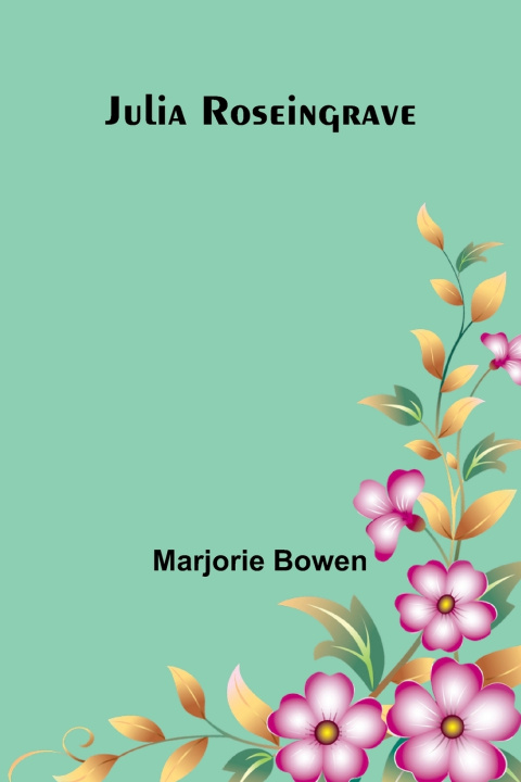 Kniha Julia Roseingrave Marjorie Bowen