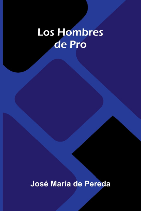 Kniha Los Hombres de Pro José María de Pereda