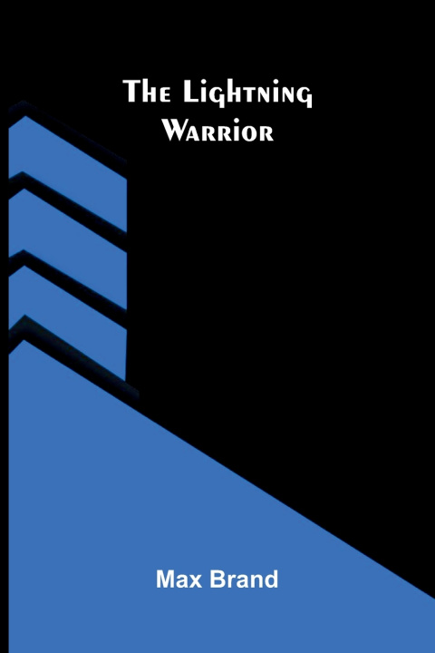Kniha The Lightning Warrior Max Brand