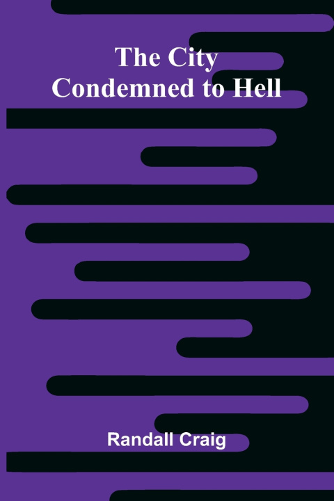 Kniha The City Condemned to Hell Randall Craig