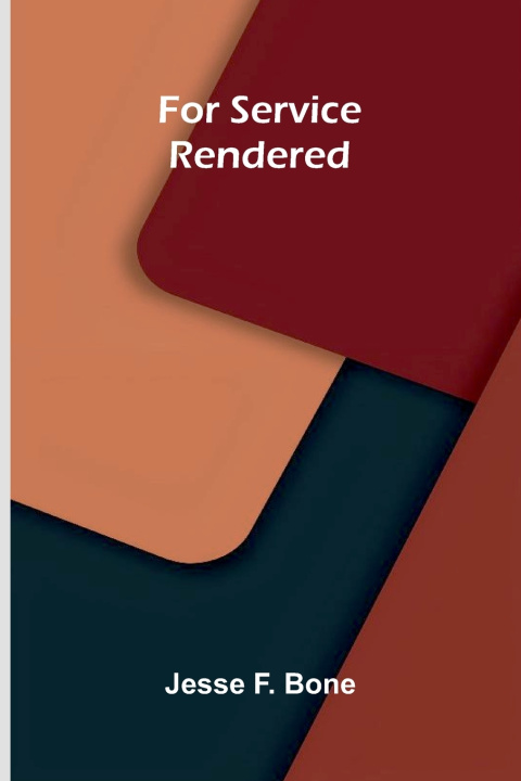 Kniha For service rendered Jesse F. Bone