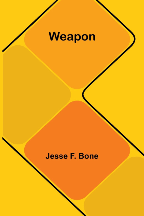 Kniha Weapon Jesse F. Bone