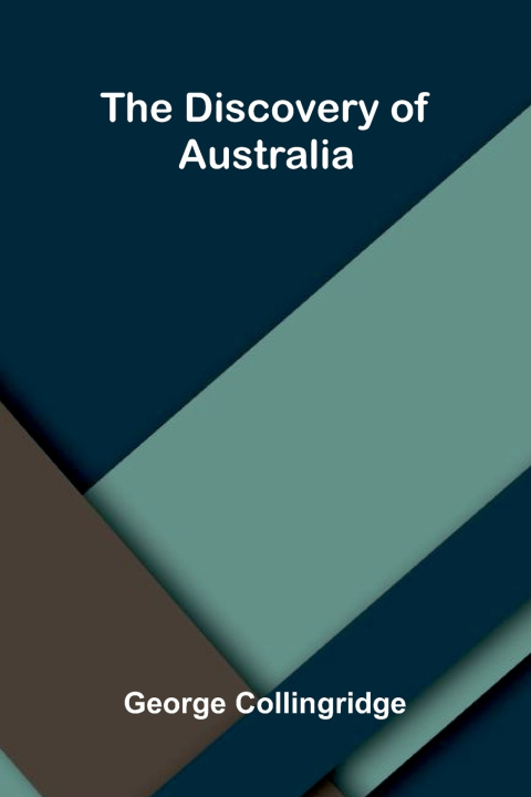 Kniha The Discovery of Australia George Collingridge