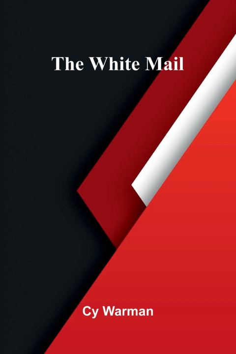 Kniha The White Mail Cy Warman