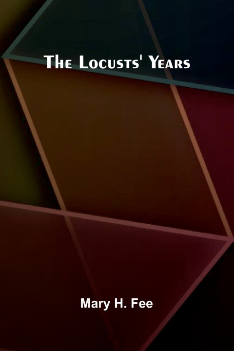 Kniha The Locusts' Years Mary H. Fee