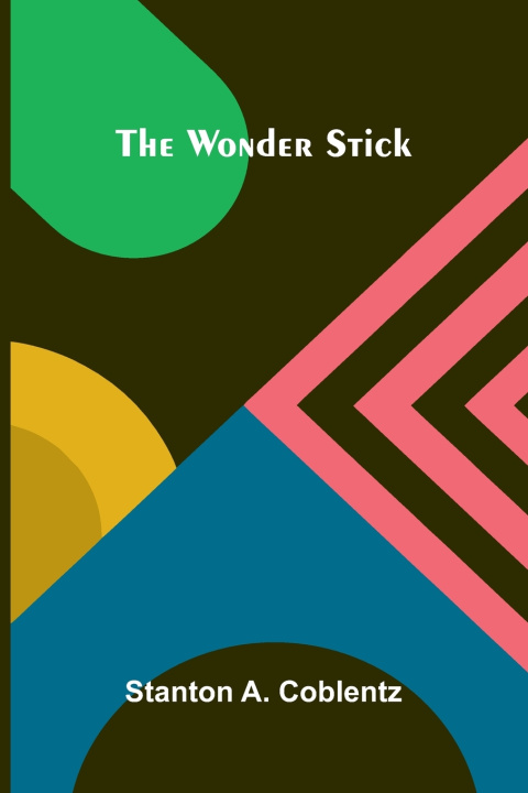 Kniha The wonder stick Stanton A. Coblentz