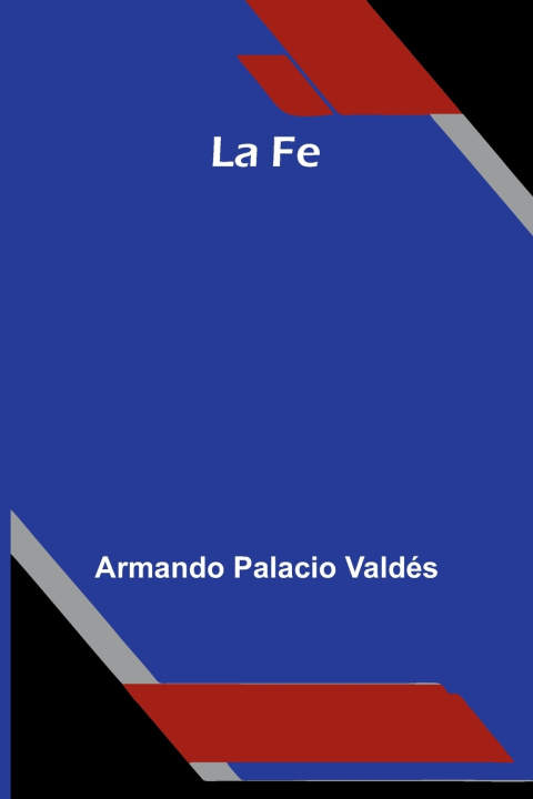 Kniha La Fe Armando Palacio Valdés