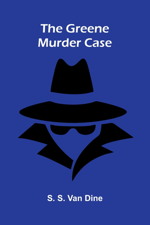 Kniha The Greene murder case S. S. Van Dine