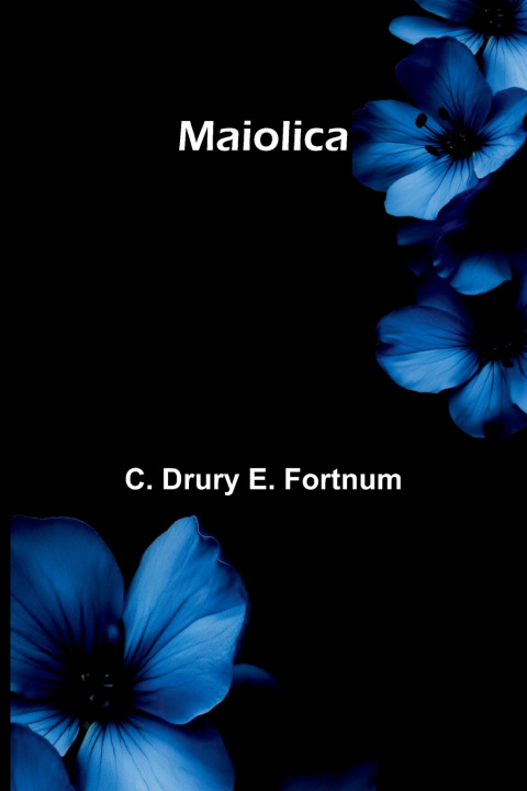 Knjiga Maiolica C. Drury E. Fortnum