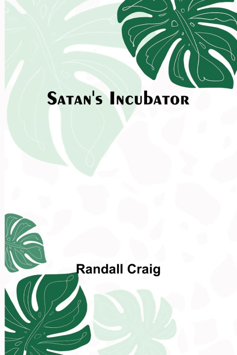 Book Satan's Incubator Randall Craig