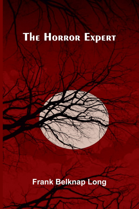 Kniha The horror expert Frank Belknap Long