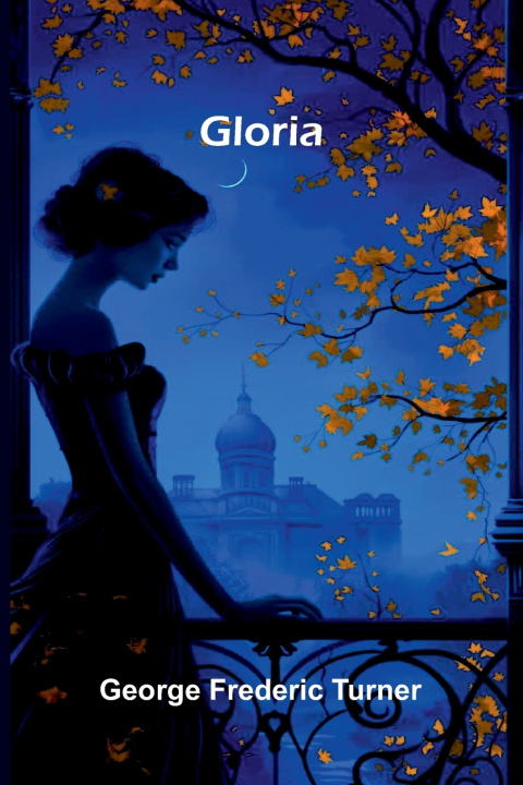 Kniha Gloria George Frederic Turner